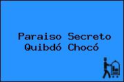 Paraiso Secreto Quibdó Chocó