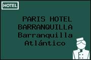 PARIS HOTEL BARRANQUILLA Barranquilla Atlántico