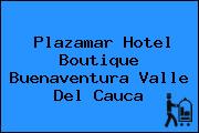 Plazamar Hotel Boutique Buenaventura Valle Del Cauca