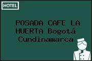POSADA CAFE LA HUERTA Bogotá Cundinamarca