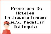 Promotora De Hoteles Latinoamericanos S.A.S. Medellín Antioquia