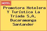 Promotora Hotelera Y Turística La Triada S.A. Bucaramanga Santander