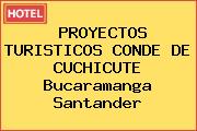 PROYECTOS TURISTICOS CONDE DE CUCHICUTE Bucaramanga Santander