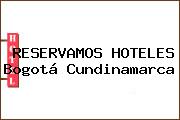 RESERVAMOS HOTELES Bogotá Cundinamarca