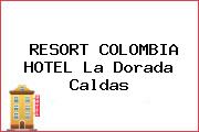 RESORT COLOMBIA HOTEL La Dorada Caldas