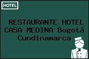 RESTAURANTE HOTEL CASA MEDINA Bogotá Cundinamarca