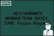 RESTAURANTE NENQUETEBA HOTEL ZUHE Paipa Boyacá