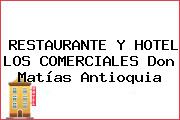 RESTAURANTE Y HOTEL LOS COMERCIALES Don Matías Antioquia