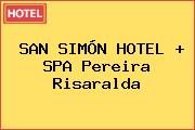 SAN SIMÓN HOTEL + SPA Pereira Risaralda