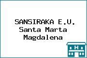 SANSIRAKA E.U. Santa Marta Magdalena