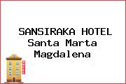 SANSIRAKA HOTEL Santa Marta Magdalena