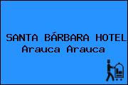 SANTA BÁRBARA HOTEL Arauca Arauca