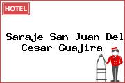 Saraje San Juan Del Cesar Guajira
