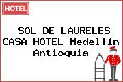 SOL DE LAURELES CASA HOTEL Medellín Antioquia