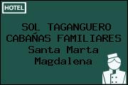 SOL TAGANGUERO CABAÑAS FAMILIARES Santa Marta Magdalena