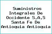 Suministros Integrales De Occidente S.A.S Santa Fe De Antioquia Antioquia