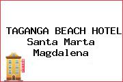 TAGANGA BEACH HOTEL Santa Marta Magdalena