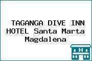TAGANGA DIVE INN HOTEL Santa Marta Magdalena