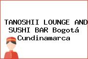 TANOSHII LOUNGE AND SUSHI BAR Bogotá Cundinamarca