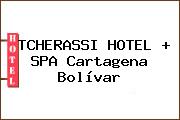 TCHERASSI HOTEL + SPA Cartagena Bolívar