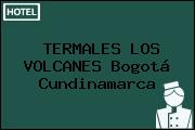 TERMALES LOS VOLCANES Bogotá Cundinamarca