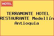 TERRAMONTE HOTEL RESTAURANTE Medellín Antioquia