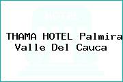 THAMA HOTEL Palmira Valle Del Cauca