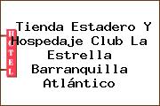 Tienda Estadero Y Hospedaje Club La Estrella Barranquilla Atlántico