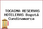 Ver tocaima reservas hoteleras bogota cundinamarca TOCAIMA RESERVAS HOTELERAS Bogotá Cundinamarca