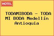 TODAMIBODA - TODA MI BODA Medellín Antioquia