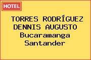 TORRES RODRÍGUEZ DENNIS AUGUSTO Bucaramanga Santander