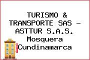 TURISMO & TRANSPORTE SAS - ASTTUR S.A.S. Mosquera Cundinamarca