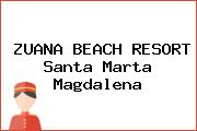 ZUANA BEACH RESORT Santa Marta Magdalena