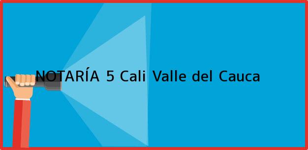 Teléfono, Dirección y otros datos de contacto para NOTARÍA 5, Cali, Valle del Cauca, colombia