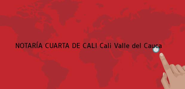 Teléfono, Dirección y otros datos de contacto para NOTARÍA CUARTA DE CALI, Cali, Valle del Cauca, colombia