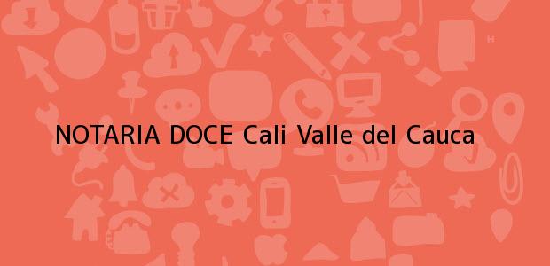 Teléfono, Dirección y otros datos de contacto para NOTARIA DOCE, Cali, Valle del Cauca, colombia