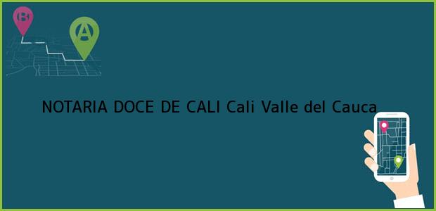 Teléfono, Dirección y otros datos de contacto para NOTARIA DOCE DE CALI, Cali, Valle del Cauca, colombia