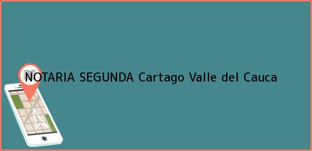 ver datos de contacto para notaria segunda, cartago, valle del cauca, colombia Teléfono, Dirección y otros datos de contacto para NOTARIA SEGUNDA, Cartago, Valle del Cauca, colombia