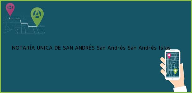 Teléfono, Dirección y otros datos de contacto para NOTARÍA UNICA DE SAN ANDRÉS, San Andrés, San Andrés Islas, colombia
