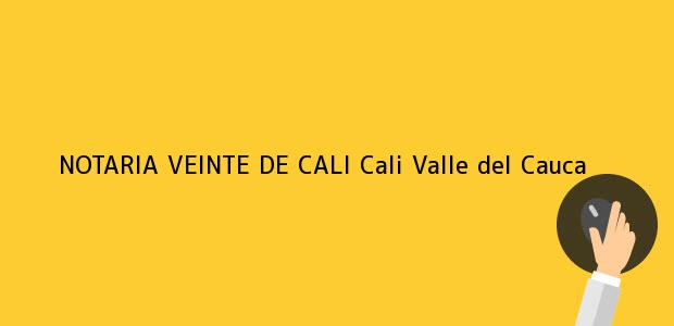 Teléfono, Dirección y otros datos de contacto para NOTARIA VEINTE DE CALI, Cali, Valle del Cauca, colombia