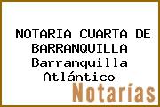 NOTARIA CUARTA DE BARRANQUILLA Barranquilla Atlántico