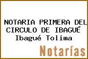NOTARIA PRIMERA DEL CIRCULO DE IBAGUÉ Ibagué Tolima