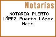 NOTARIA PUERTO LÓPEZ Puerto López Meta