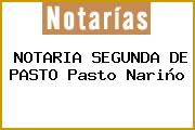 NOTARIA SEGUNDA DE PASTO Pasto Nariño