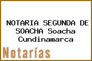 NOTARIA SEGUNDA DE SOACHA Soacha Cundinamarca