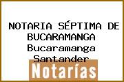 NOTARIA SÉPTIMA DE BUCARAMANGA Bucaramanga Santander