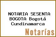 NOTARIA SESENTA BOGOTA Bogotá Cundinamarca