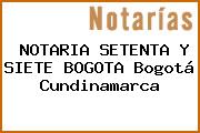 NOTARIA SETENTA Y SIETE BOGOTA Bogotá Cundinamarca