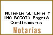 NOTARIA SETENTA Y UNO BOGOTA Bogotá Cundinamarca