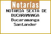 NOTARIA SEXTA DE BUCARAMANGA Bucaramanga Santander